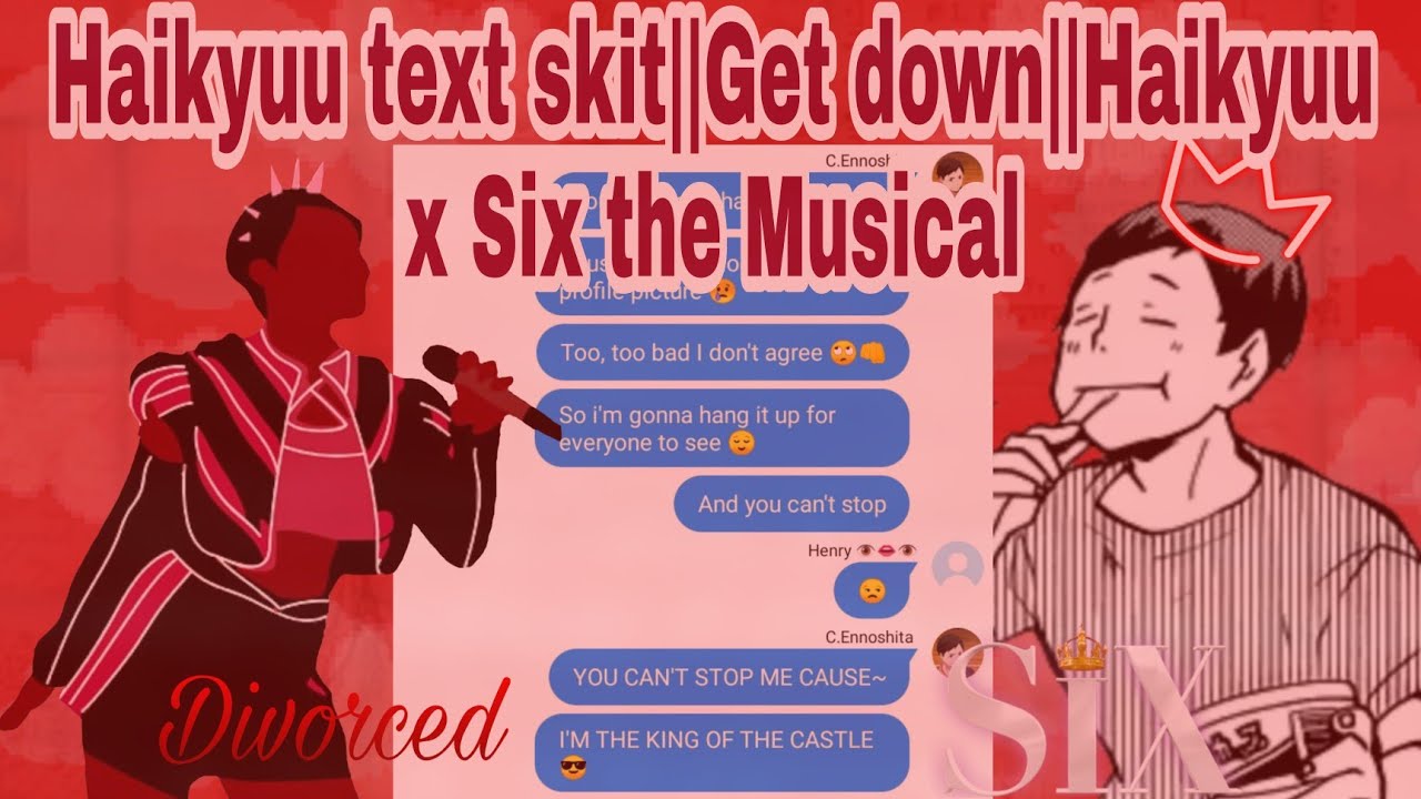 👑 Haikyuu text skit||Get down|| Haikyuu x Six the Musical part.7 👑