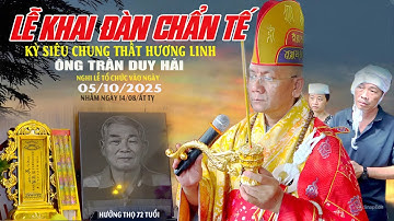 Lễ Khai Đàn Chẩn Tế Kỳ Siêu Chung Thất Hương Linh Ông Trần Duy Hải
