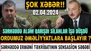 TƏCİLİ! Xəbərlər 02.04.2024 (Xəbər Bələdcisi) xeberler, son xeberler bugun 2024