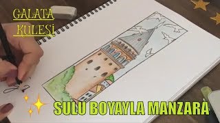 SULU BOYAYLA MANZARA RESMİ /GALATA KULESİ ÇİZİMİ