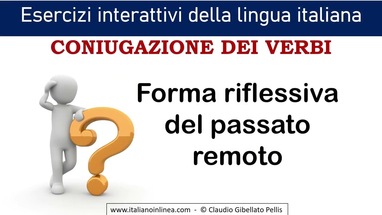 Esercizio sulla coniugazione della forma riflessiva dei verbi al passato remoto. Esercizi italiano