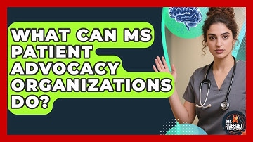 What Can MS Patient Advocacy Organizations Do? - MS Support Network
