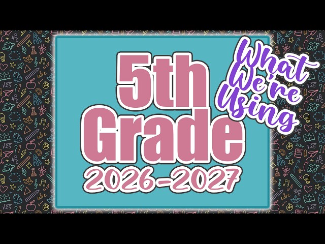 Our Secular Homeschool Curriculum for 5th Grade | What We Chose And Why (2026-2027)