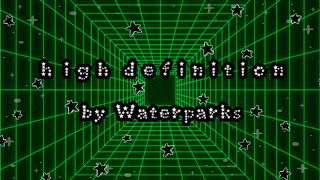 high definition - waterparks (slowed + reverb + rain)