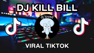 DJ KILL BILL VIRAL TIKTOK TERBARU 2023 SLOW BASS BY DJ KOMANG RIMEX FULL ALBUM