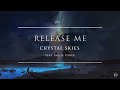 Crystal Skies - Release Me (ft. Gallie Fisher) | Ophelia Records