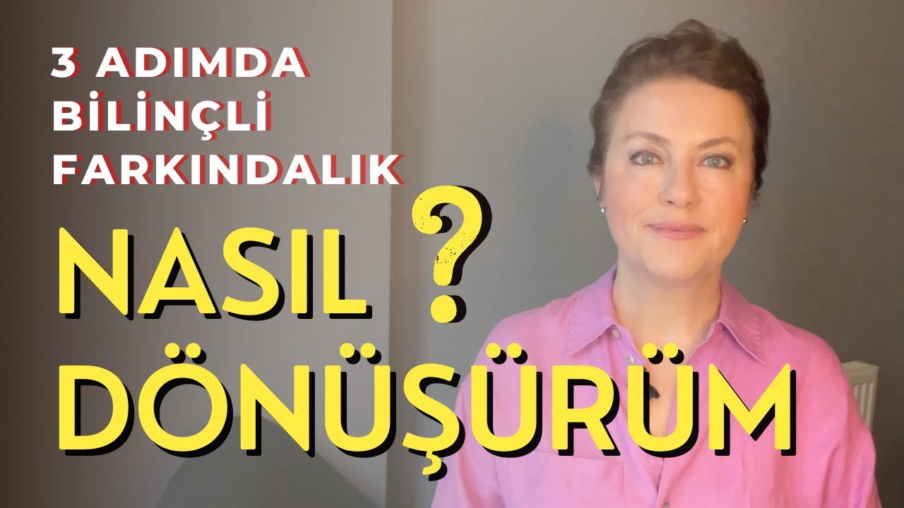 Bilinçli Farkındalık Nedir?