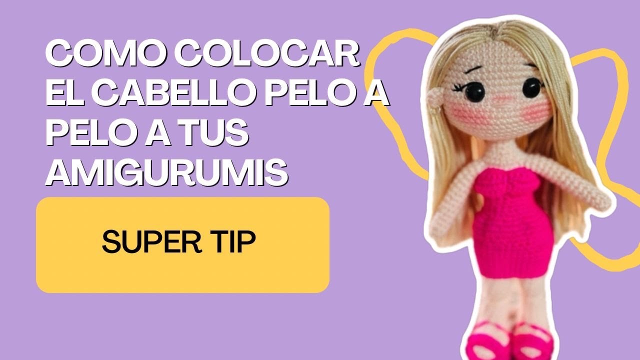 Cómo colocar cabello a un Amigurumi !!! En la técnica pelo a pelo 💇‍♀️