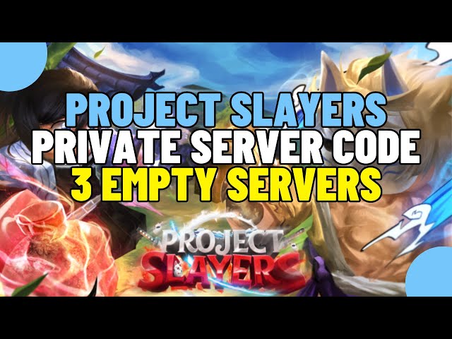 Latest Working Project Slayers Private Server Code (June 2023) 