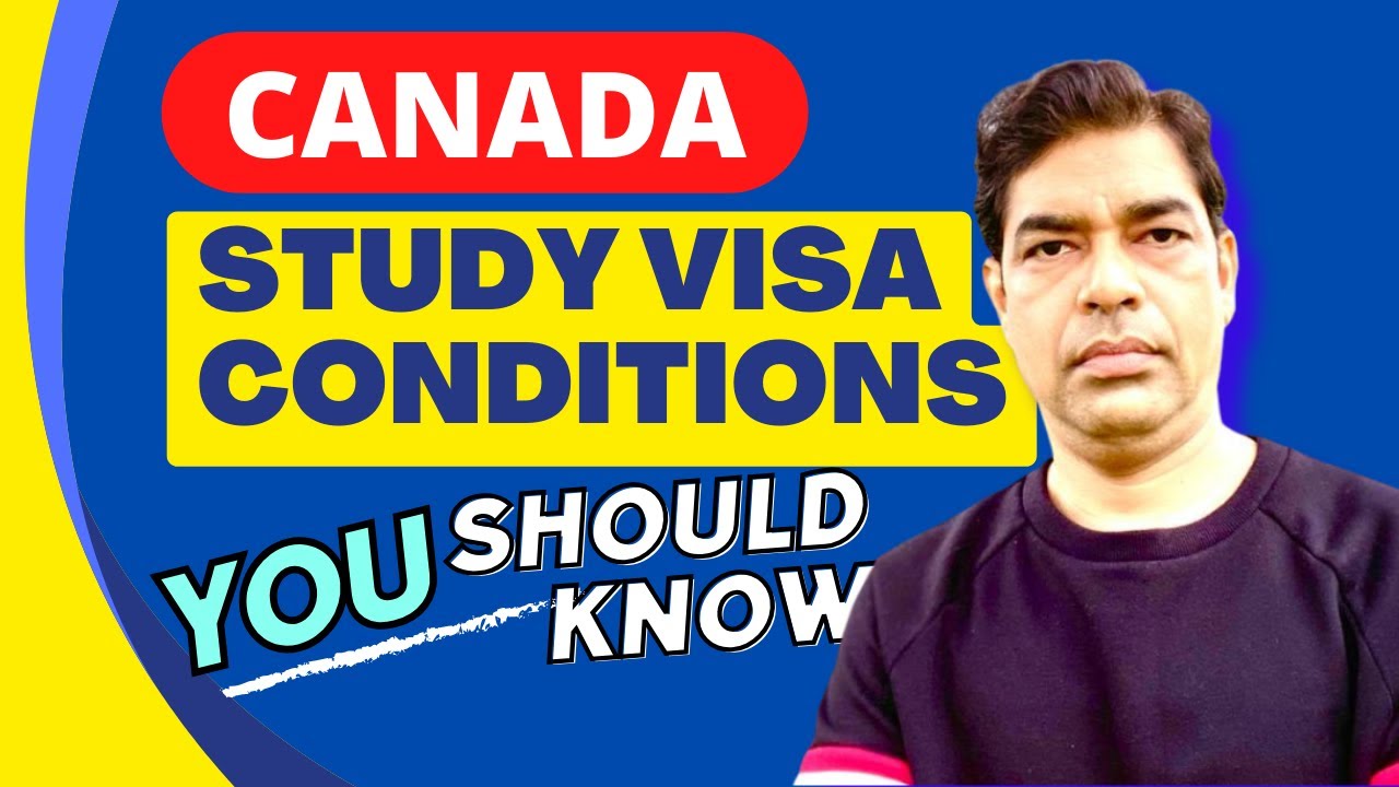 Canada Study Visa Conditions I Canada Study Visa Update 2023I Don’t ...