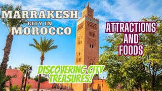 Marrakesh in Morocco travel guide 2024 attractions and foods