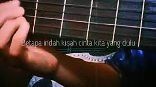 Betapa indah kisah cinta kita yang dulu❤