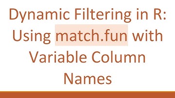 Dynamic Filtering in R: Using match.fun with Variable Column Names