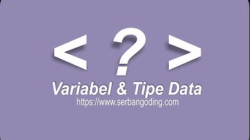 Belajar Pemrograman PHP: Variabel dan Tipe Data