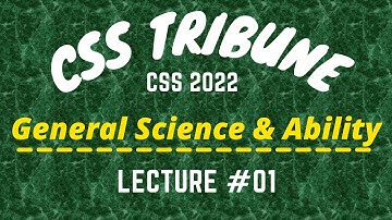 general science and ability, CSS preparation 2022 video lectures, by CSS Tribune