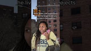 When He Forgot To Tell You He S In The Projects skit comedy youtubeshorts nyc ny bronx