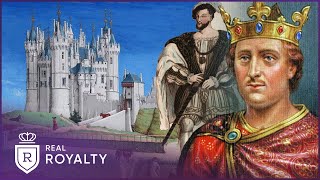 The Extravagant Castles Built By Medieval Kings | Chateaux Of France | Real Royalty