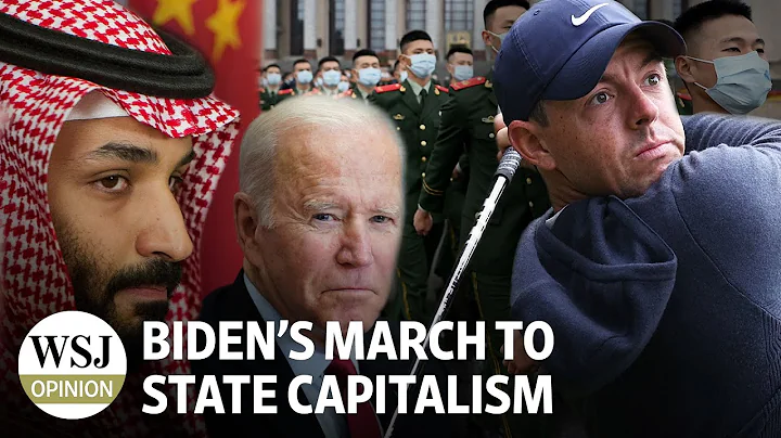 Biden’s March to State Capitalism | Wonder Land: WSJ Opinion