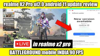 realme X2 Pro Ui 2.0 Android 11 stable version update  full review 90 fps pubg test