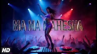 Ma Ma Mahesha 🔥🥀| DJ Song | Dance  Song | Trending Dance Mix | Viral Dance Music Song 2025 |