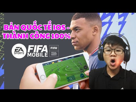 Hướng dẫn tải FIFA MOBILE  Quốc tế thành công trên IOS - Không cần fake IP