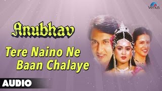 Anubhav : Tere Naino Ne Baan Chalaye Full Audio Song | Shekhar Suman, Padmini Kolhapure |