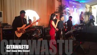 Dont Know Why   Gitawastu
