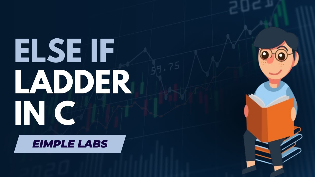 ELSE IF Ladder in C | C programming Tutorial | Eimple Labs - YouTube