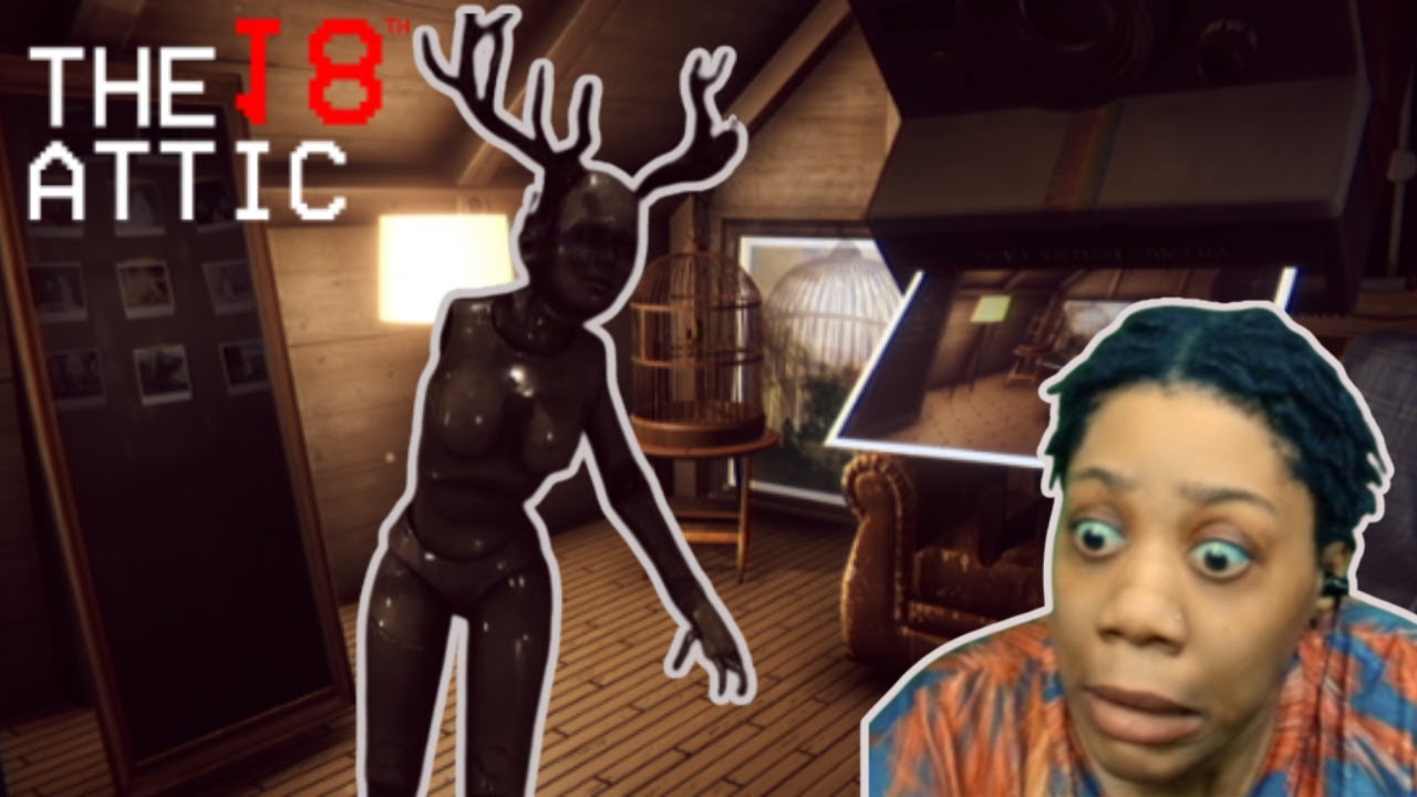 THE 18TH ATTIC HORROR GAME BROKE ME
