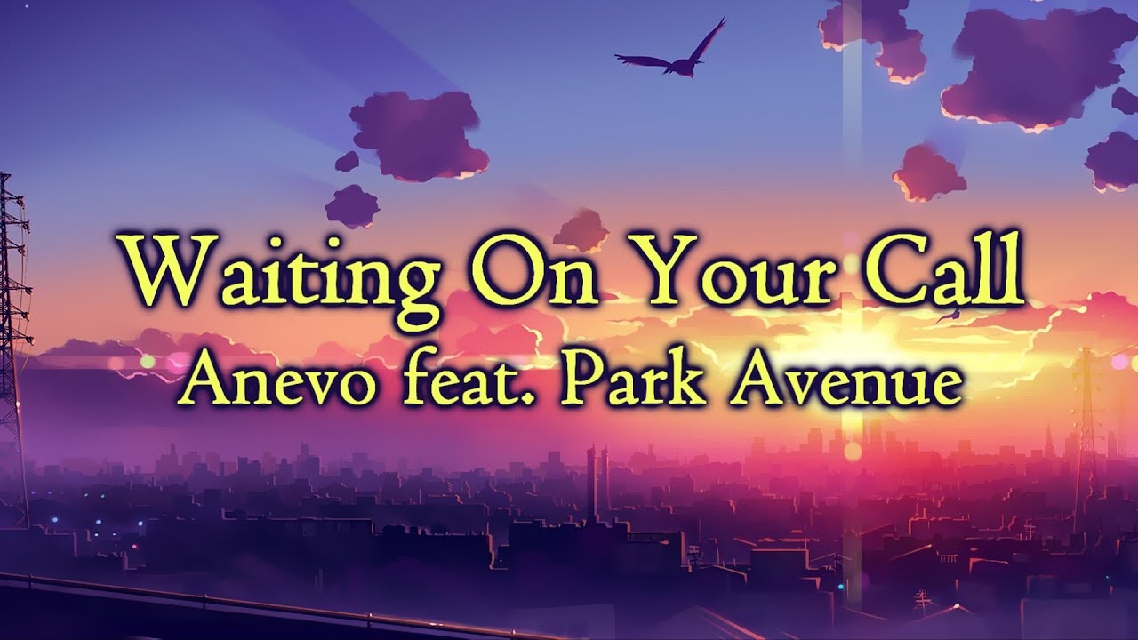 Anevo Waiting on Your Call (feat. Park Avenue) Lyric / Sub. Español [Future Bass] YouTube
