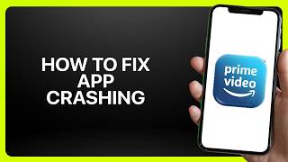 How To Fix App Crashing on Prime Video! Tutorial