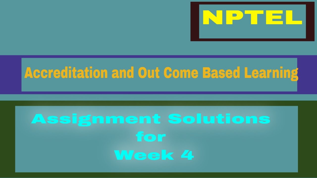 accreditation and outcome based learning nptel assignment 4 answers