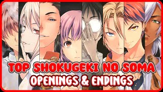 Top Shokugeki No Soma Openings And Endings