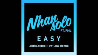Nhan Solo feat. FML - Easy (Adriatique How Low Remix) [Official Audio]