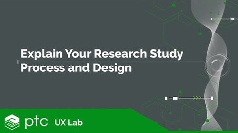 Explore the UX Lab Study Design and Process