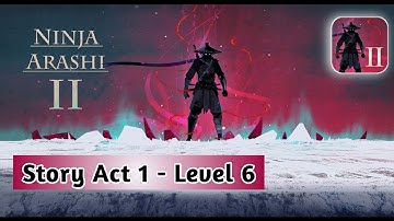 Ninja Arashi 2 - Level 6 | Story Act 1| Android Gameplay Walkthrough