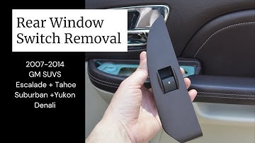 How to remove and replace 2007-2014 Escalade, Tahoe, Suburban, Yukon, Denali rear window switches!