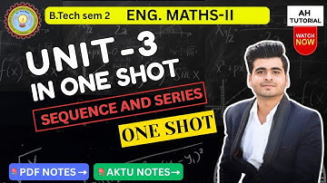 AKTU Maths 2 Unit 3 in 23 Mins🔥 | Sequence & Series One Shot | BTech Sem 2