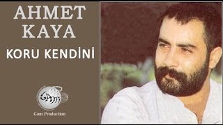 Koru Kendini (Ahmet Kaya)