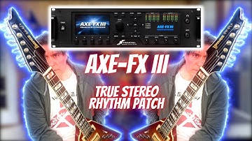 Fractal Axe-FX III Tutorial - True Stereo Rhythm Patch
