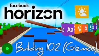 Facebook Horizon Building 102 (Gizmos)