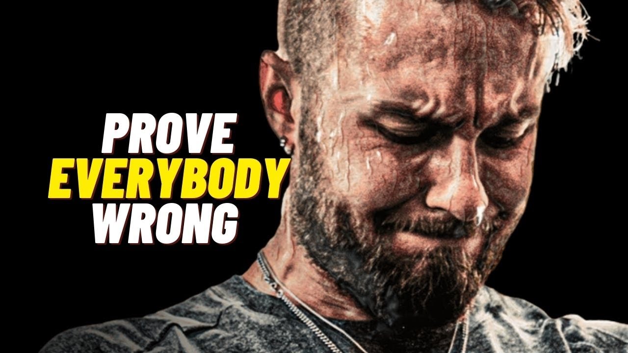 PROVE EVERYBODY WRONG - Motivational Speech - YouTube