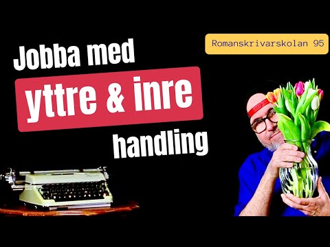 Romanskrivarskolan : Yttre och inre handling