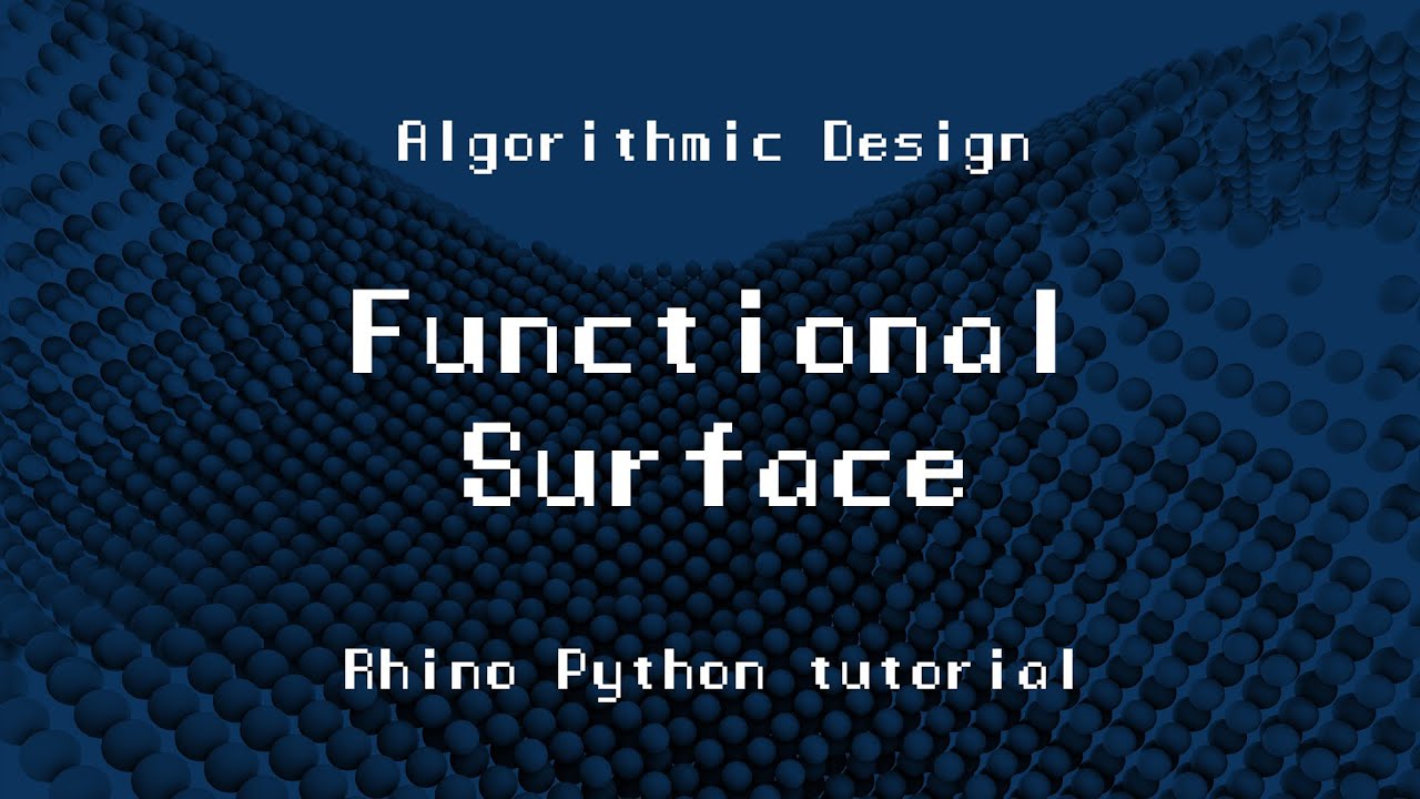 ARK-E2513 Algorithmic Design - Session 5.3. - Functional Surface
