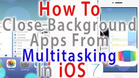 How To Close Background Apps From Multitasking In iOS 7