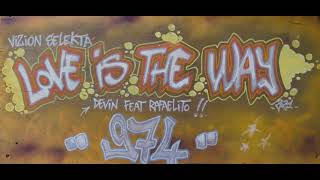Mc Devin Feat Rafaelito - Love Is The Way By Vizion Selekta 2021