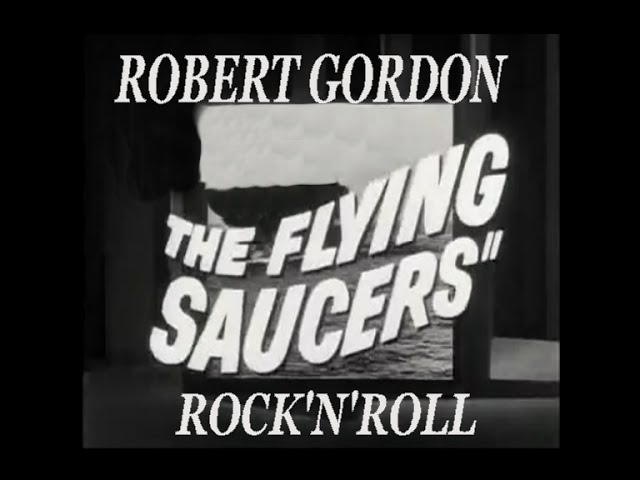 Robert Gordon - Flying Saucer Rock And Roll