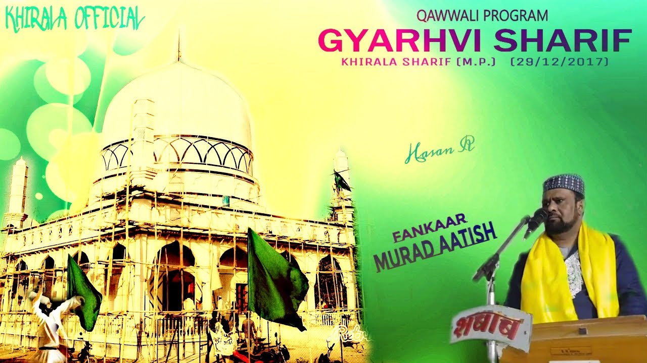 FARISTON KO SUNATA HAI TARANA GOS-E-AZAM KA-MURAD AATISH-KHIRALA GYARHVI SHARIF - 29/12/2017