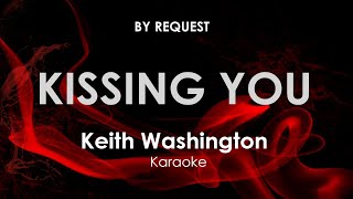 Kissing You | Keith Washington (French Kiss Remix) karaoke - YouTube