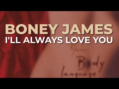 Boney James — Boney James - I'll Always Love You (Official Audio)